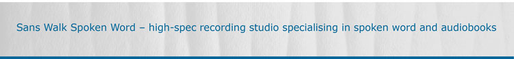 Sans Walk Spoken Word - high-spec recording studio specialising in spoken word and audiobooks